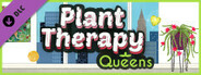 Plant Therapy: Queens