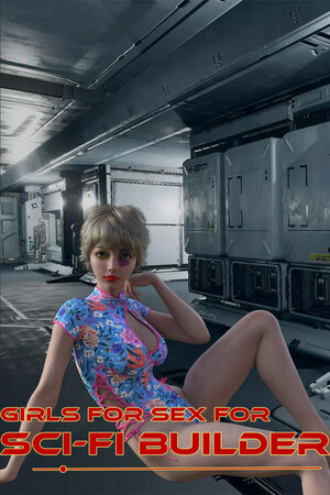 Girls for sex for Sci-fi builder.