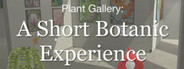 Plant Gallery: A Short Botanic Experience Playtest