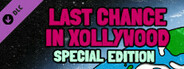 Last Chance in Xollywood - Special Edition