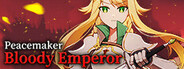 Peacemaker: Bloody Emperor