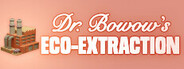 Dr. Bowow's Eco-Extraction