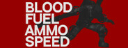 Blood, Fuel, Ammo & Speed