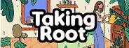 Taking Root