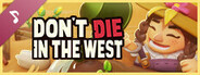 Don't Die In The West Soundtrack