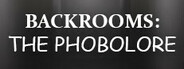 Backrooms: The Phobolore