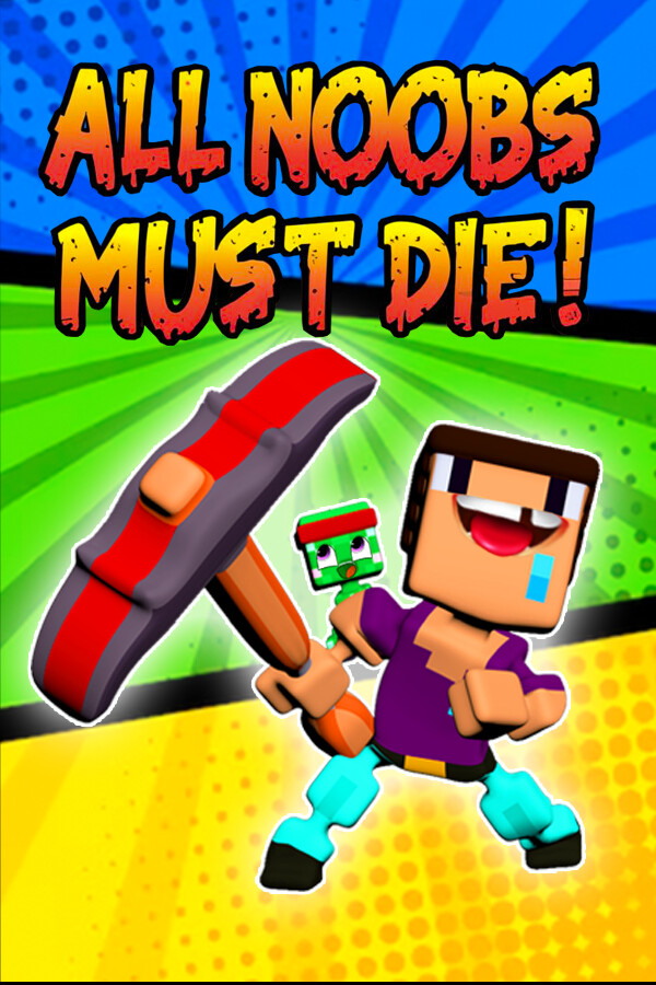All Noobs must die for steam All Noobs must die for steam