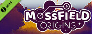 Mossfield Origins Demo