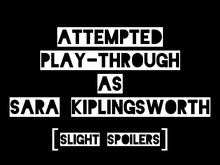 Play-through as 'SARA' (mini spoilers)