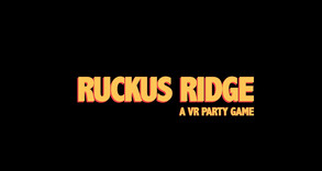 Ruckus Ridge - A VR Party Game Trailer