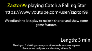 Zaxtor99 plays Catch a Falling Star - short edit