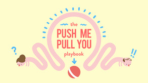 the Push Me Pull You playbook