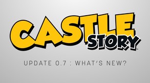 Castle Story - Version 0.7