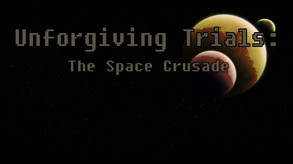 Unforgiving Trials: The Space Crusade