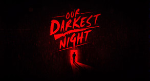 Our Darkest Night - Steam Early Access Trailer
