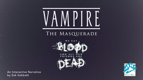 Vampire: We Eat Blood And All Our Friends Are Dead