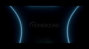 HOMEBOUND Official Launch Trailer