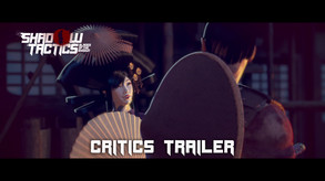 Shadow Tactics: Blades of the Shogun - Critics Trailer