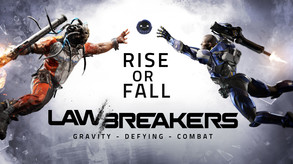 LawBreakers - Rise or Fall
