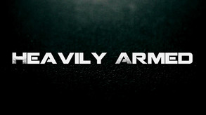 Heavily Armed - Official Trailer