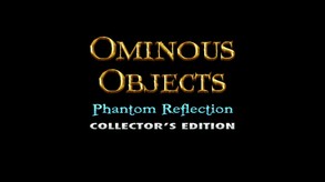 Ominous Objects: Phantom Reflection Collector's Edition