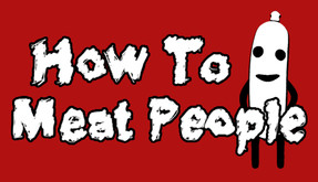 How To Meat People