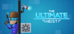 The Ultimate Heist - Gameplay Trailer