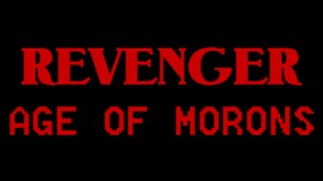 REVENGER: Age of Morons TRAILER