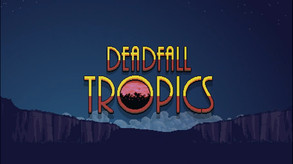 Deadfall Tropics Trailer