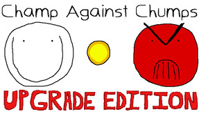 Champ Against Chumps Upgrade Edition Gameplay New