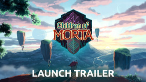 Children of Morta Launch Trailer