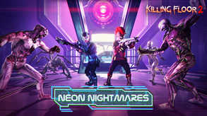 Killing Floor 2: Neon Nightmares Update