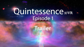 Quintessence 3D VR Episode 1