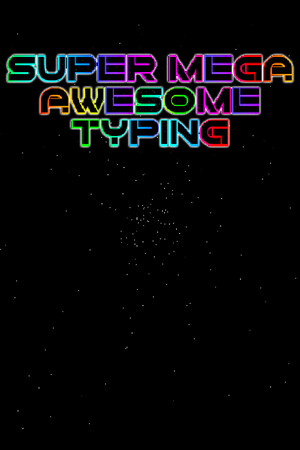 Super Mega Awesome Typing