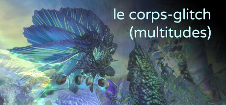 Le corps-glitch (multitudes) PC Specs