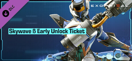 Exoprimal - Skywave β Early Unlock Ticket cover art