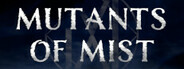 Mutants Of Mist