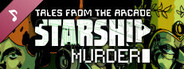 Tales From The Arcade: Starship Murder Soundtrack