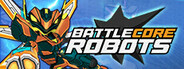 Battlecore Robots Playtest