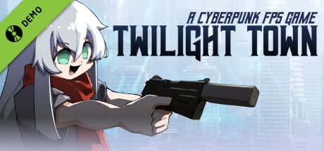 Twilight Town: A Cyberpunk FPS Demo cover art