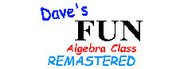 Dave's Fun Algebra Class: Remastered Playtest
