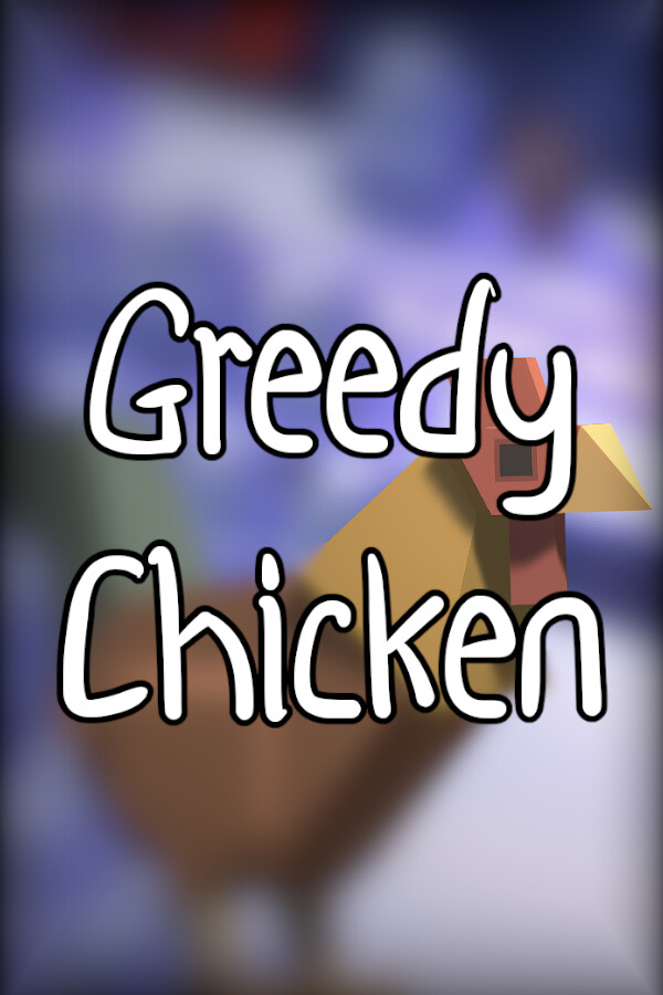 Greedy Chicken for steam Greedy Chicken for steam