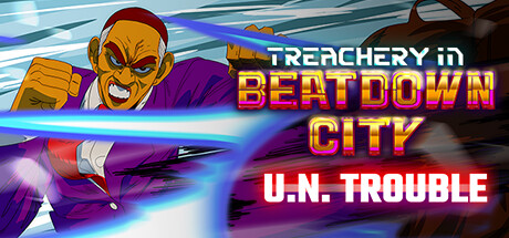 Treachery in Beatdown City: U.N. Trouble cover art