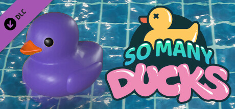 Placid Plastic Duck Simulator - So Many Ducks cover art