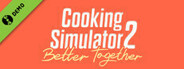 Cooking Simulator 2: Better Together Demo