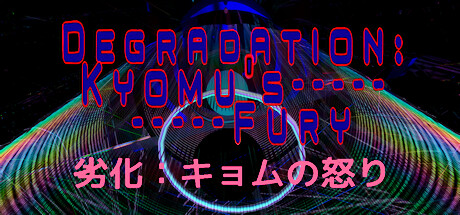Degradation: Kyomu's Fury - 劣化：キョムの怒り PC Specs