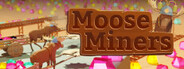 Moose Miners System Requirements
