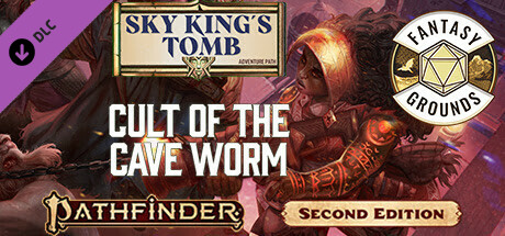 Fantasy Grounds - Pathfinder 2 RPG - Sky King's Tomb AP 2: Cult of the Cave Worm cover art