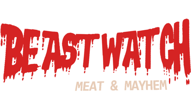 BEASTWATCH: Meat & Mayhem- Backlog.rip