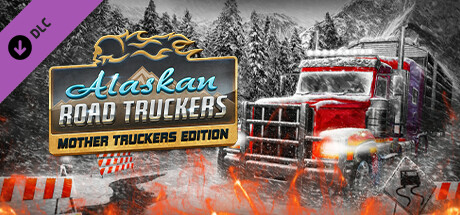 Alaskan Road Truckers: Mother Truckers Edition cover art